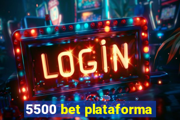 5500 bet plataforma